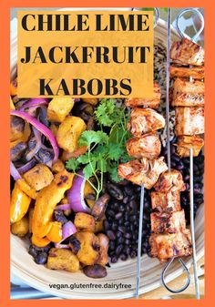 grilled chicken and vegetables with text overlay that reads chile lime jackfruit kabobs