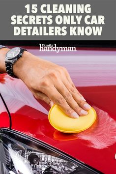 a hand with a sponge on the hood of a red car and text that reads, 15 cleaning secrets only car dealers know