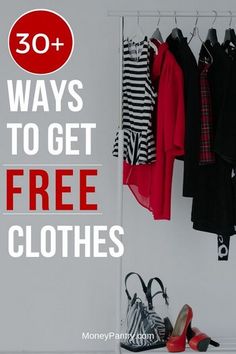 clothes hanging on a rack with the words 30 + ways to get free clothes in front of them