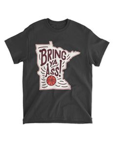 Bring Ya Ass To MN T-Shirt Retro Tee, Retro Tshirt, Retro Vibe, Unique Charms, Just Love, Bring It On, T Shirt, How To Wear