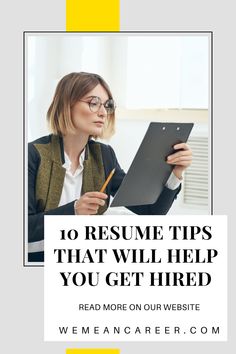 a woman in glasses writing on a clipboard with the words 10 resume tips that will help