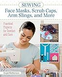 the cover of sewing face masks, scrub caps, arm slings, and more