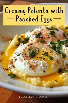 two eggs on top of mashed potatoes in a white bowl with text overlay reading creamy polenta with poached eggs