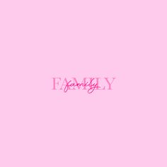 the word family written in pink on a pink background