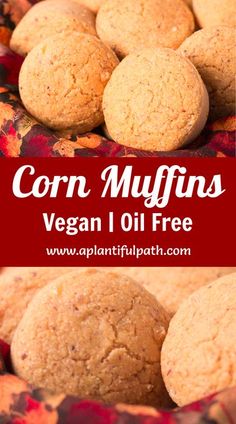 corn muffins are made with vegan oil