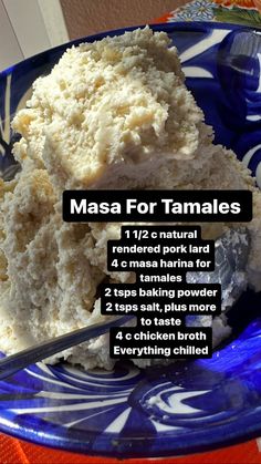 masa for tamales on a blue and white plate with text describing the ingredients