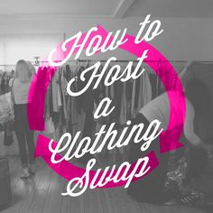 the words how to host a clothing swap are overlaid