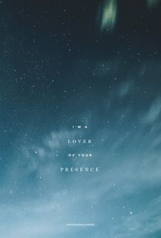 the sky is filled with stars and there are words written on it that read, i am a lover of your presence