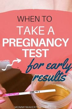 a woman holding a cup of tea with the words, when to take a pregnancy test for early results