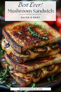 grilled cheese sandwiches stacked on top of each other with the words best ever mushroom sandwich