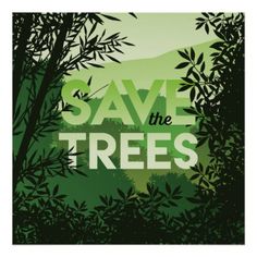 save the trees poster is shown with green leaves and mountains in the background, as well as text that reads save the trees forest shl