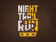 a poster with the words night trip run written in white and yellow on brown background