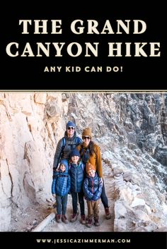 the grand canyon hike is an easy and fun way to get there for family time