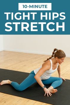 a woman is doing yoga with the words 10 - minute tight hips stretch on it