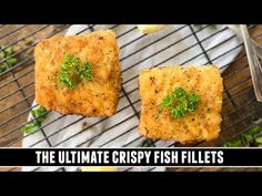 the ultimate crispy fish fillets recipe is ready to be eaten on the grill