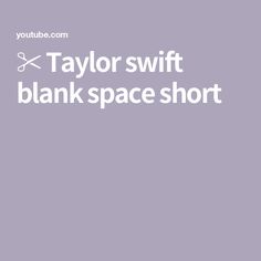 ✂️ Taylor swift blank space short Blank Space Lyrics, Taylor Swift Blank Space, Blank Space, Original Video, Taylor Swift, Swift