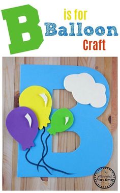 the letter b is for balloon craft