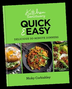 the book cover for kitchen sanctuary quick and easy delicious 30 - minute dinners by nicky corbishley