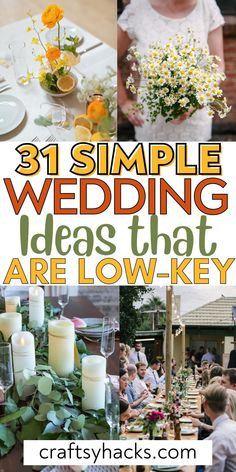 a collage of pictures with flowers and candles on them, including the words 31 simple wedding ideas that are low - key