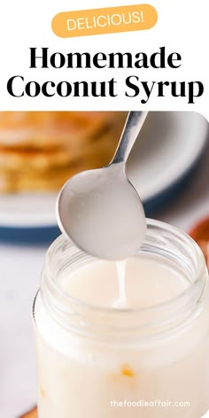 coconut syrup in a jar with a spoonful of the syrup. Coconut Pancake Syrup, Coconut Syrup Recipe, Sugar Free Simple Syrup Recipe, Shave Ice Syrup Recipe, Sugar Free Syrup Recipe, Fruit Syrup Recipe, Pancake Syrup Recipe, Desserts Coconut, Homemade Syrups