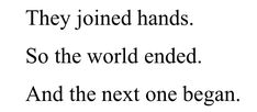 the words are written in black and white on a white background, which reads they joined hands so the world ended and the next one is vegan