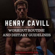 henry cavilll workout routine and dietary guidelines for beginner to advanced athletes