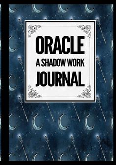 a book cover with the words oracle a shadow work journal