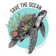 a turtle with seaweed and corals on it's back that says save the ocean