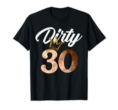 PRICES MAY VARY. Dirty Thirty shirt. Getting ready for a noisy birthday party? Then this tee will become a wonderful outfit for you, girlfriend, friend, brother, sister, employee, team, squad. Treat Your Age With Humor - Straight Outta 1991. 2021 Birthday Present! Dirty 30 tshirt. Print for cool birthday / men / woman. Pick up a set of accessories for the holiday: cake topper, balloons, napkins, tablecloth, a bracelet, hat, crown, decorations, everything you need for your friend's party. Let's c Crown Decorations, Birthday Men, Holiday Cake, Dirty Thirty, Dirty 30, Friends Party, Birthday Crown, Straight Outta, Man Birthday