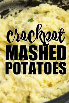 crockpot mashed potatoes in a slow cooker with the words crockpot mashed potatoes