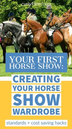 horses are lined up in the grass with text reading your first horse show creating your horse show wardrobe