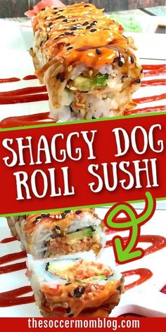 two sushi rolls on a plate with the title shaggy dog roll sushi