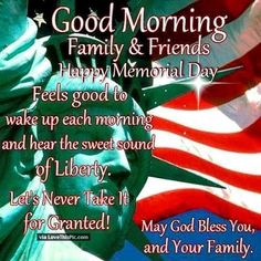 the statue of liberty with an american flag in the background and text that reads, good morning family & friends