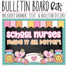 bulletin board with school nurses make it all better