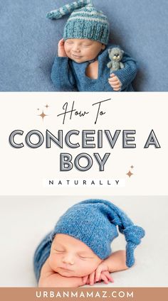 a baby wearing a blue knitted hat and holding a teddy bear with the words how to conceive a boy naturally