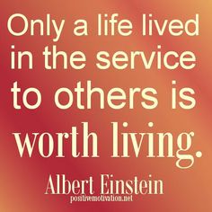 albert finsten quote on life lived in the service to others is worth living,