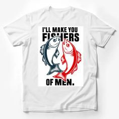 Funny Fishing T-Shirt I'll Make You Fishers of Men Christian Fish Graphic Tee Male T-Shirt Custom graphic T-Shirt.Customize your color Fishers Of Men, Fish Graphic, Funny Fishing, Fishing Humor, Fishing T Shirts, Male T Shirt, Custom Shirts, Graphic Tee, Graphic T Shirt