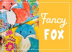 the words fancy fox are in front of an image of colorful flowers and birds on paper