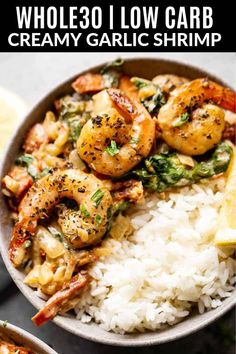 a bowl full of shrimp and rice with lemon wedges on the side text reads whole 30 low carb creamy garlic shrimp