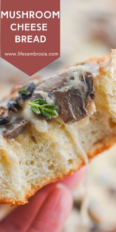 mushroom cheese bread is being held up to the camera with text overlay that reads mushroom cheese bread