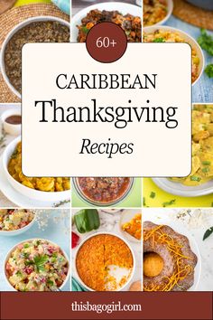 a collage of different thanksgiving dishes with text overlay that reads 60 + caribbean thanksgiving recipes