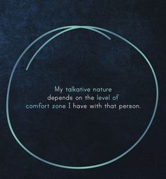 a circle with the words, my talkative nature demands on the level of comfort zone i have with that person