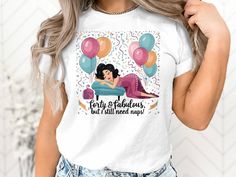 a woman wearing a t - shirt that says betty and balloons but still need naps