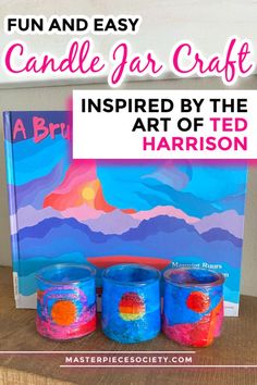 three candles with the title fun and easy candle jar craft inspired by the art of ted harrison