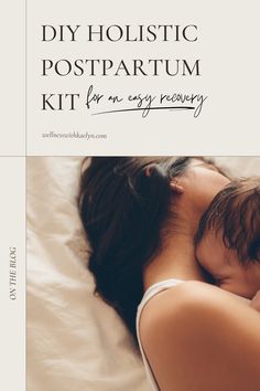 a woman laying on top of a bed next to a white sheet with the words diy holstic postpartum kit for easy recovery