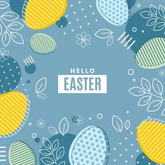 an easter card with colorful eggs and flowers on the blue background, which reads hello easter