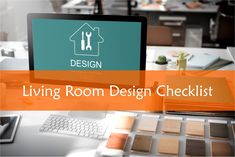 the living room design checklist is displayed in front of a computer screen and keyboard