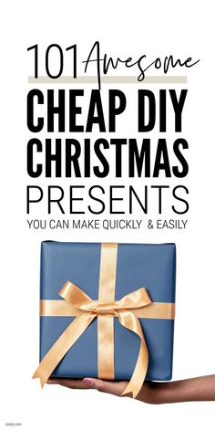 a person holding a present with the words 101 awesome cheap diy christmas presents you can make quickly and easily