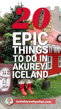 a red house with the words 20 epic things to do in akureyi iceland