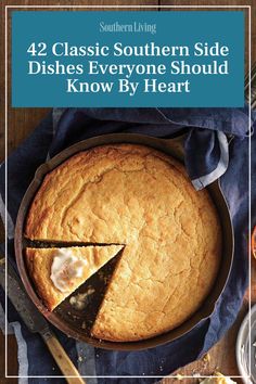 a pie sitting on top of a pan with a slice missing from it and the words, 42 classic southern side dishes everyone should know by heart